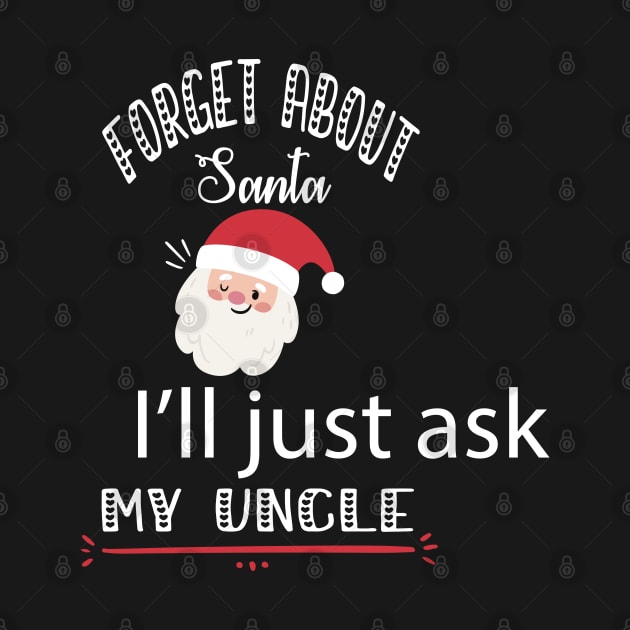 Forget about Santa, I'll just ask my uncle by bob2ben