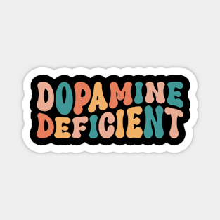 Dopamine Deficient Funny Neurodivergence ADHD Magnet