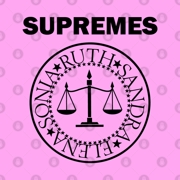 SUPREMES FEMALE SUPREME COURT JUSTICES by YellowDogTees