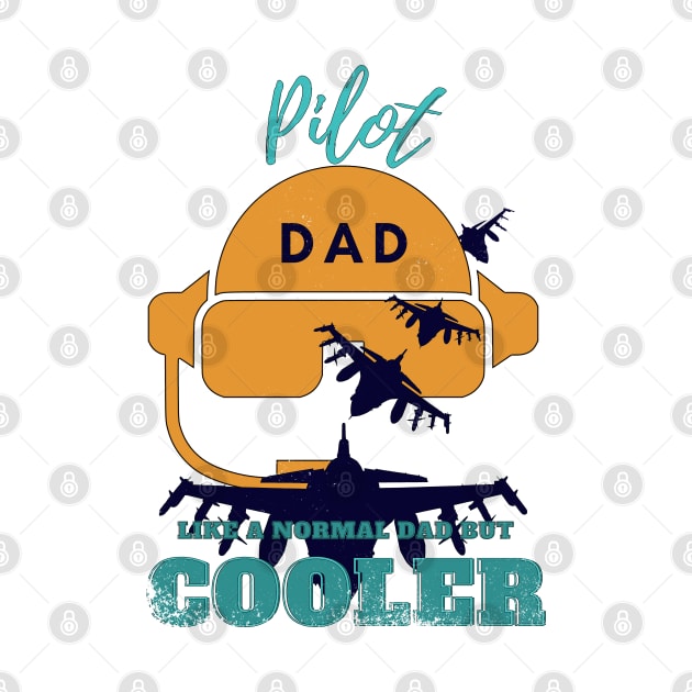 pilot dad like a normal dad but cooler by GraphGeek