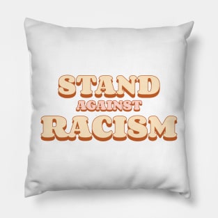 Stand again racism Pillow