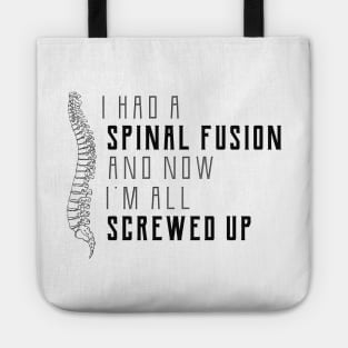 Spine Surgery - I had a spinal fusion and now I'm all screwed up Tote