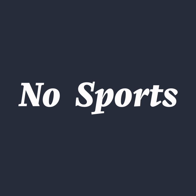 no sports by Kingrocker Clothing