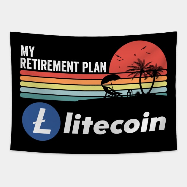 Vintage Litecoin Lite Coin LTC My Retirement Plan Crypto Token Cryptocurrency Wallet Birthday Gift For Men Women Tapestry by Thingking About