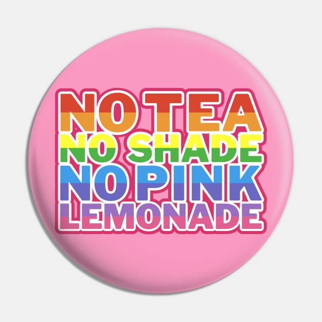 No Tea No Shade No Pink Lemonade 2 Pin by mareescatharsis