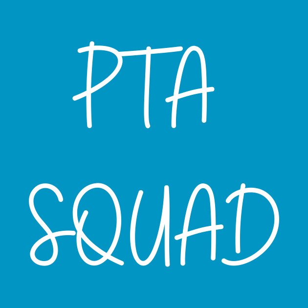 PTA SQUAD by PrintablesPlusNW