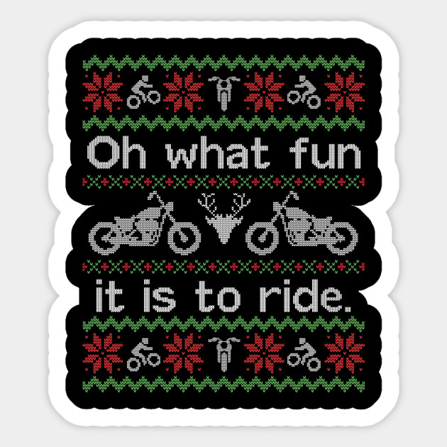 Ugly Christmas Sweater Fun to Ride a Motorcycle Biker - Ugly Christmas Sweater - Sticker