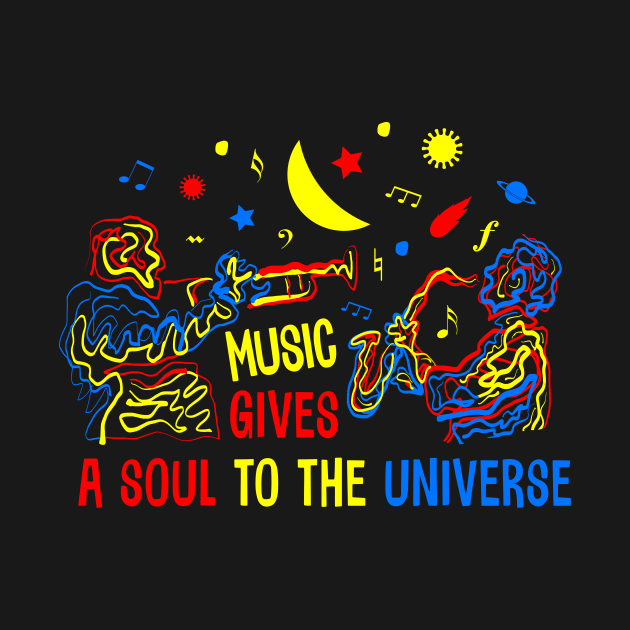 Music Give a Soul to the Universe by jazzworldquest