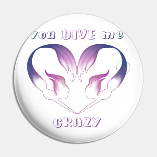 Mermaid you DIVE me crazy colorful transparency Pin