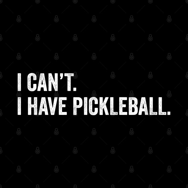 Cool Pickleball Coach With Saying I Can't I Have Pickleball by Nisrine