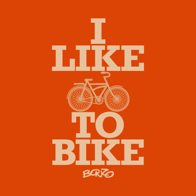 I Like To Bike-1 by BonzoTee