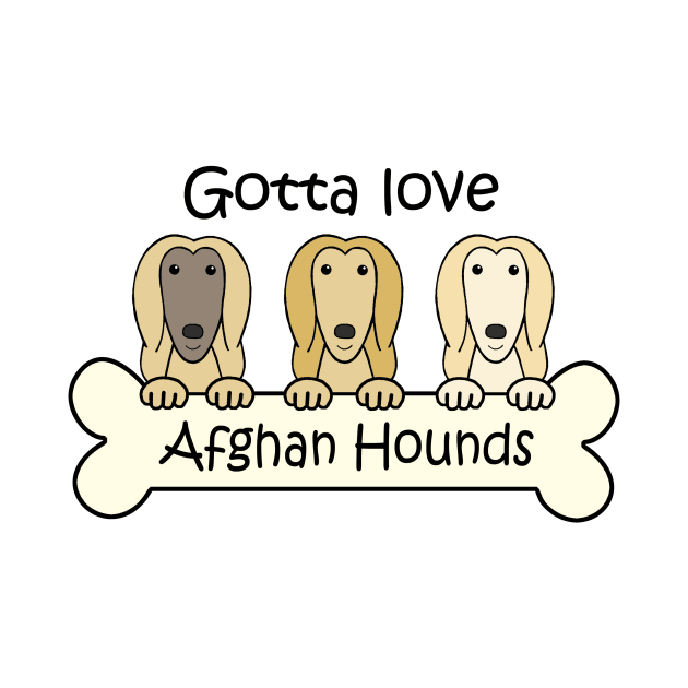 Gotta Love Afghan Hounds by AnitaValle