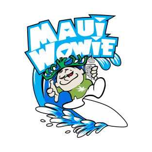 Maui Wowie - 420 - Cannabis - Legalize Weed T-Shirt