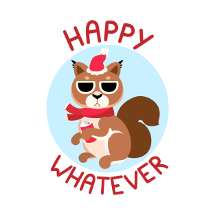 Happy Whatever Squirrel T-Shirt