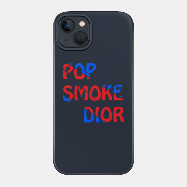 Pop Smoke Dior - Pop Smoke - Phone Case