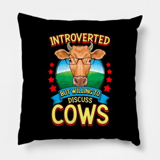 Funny Introverted But Willing To Discuss Cows Pillow