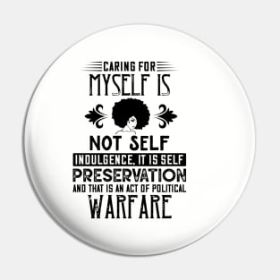 Caring for myself is not self-indulgence it is self-preservation and that is an act of political warfare Pin