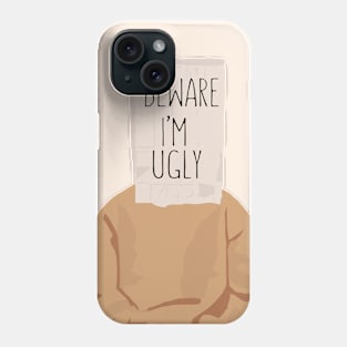 Beware i'm ugly Phone Case