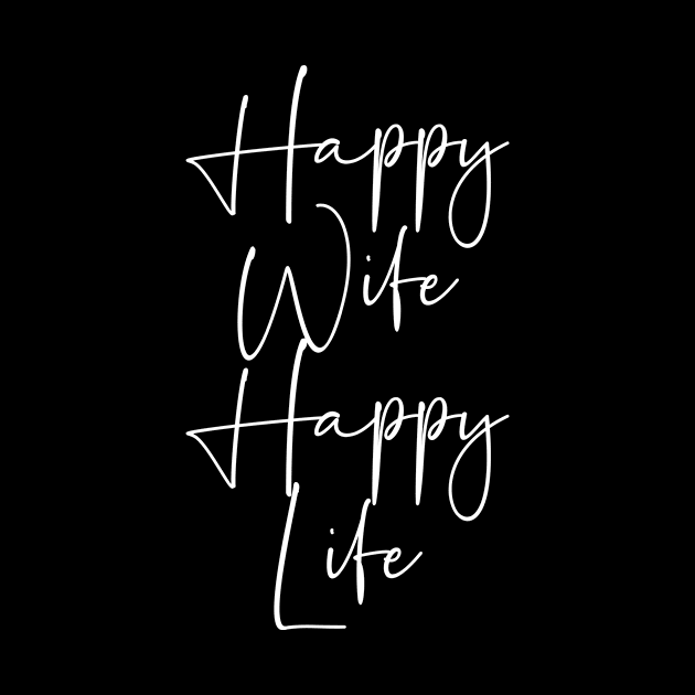 Happy wife happy life by StraightDesigns