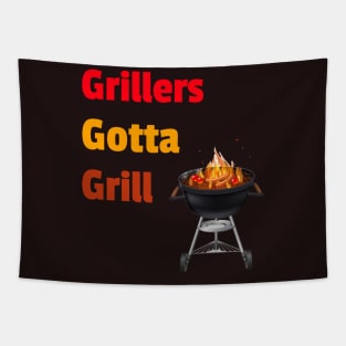 Grillers Gotta Grill Tapestry