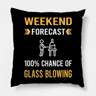 Weekend Forecast Glass Blowing Blower Glassblowing Glassblower Glassmith Gaffer Pillow