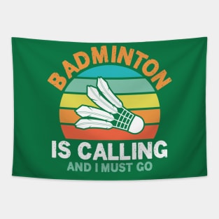 Badminton is Calling and I Must Go Tapestry