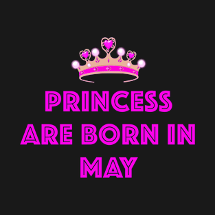 PRINCESS ARE BORN IN MAY LGBTQ+ T-Shirt