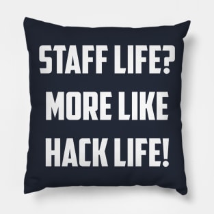 Staff Life? LOL Pillow