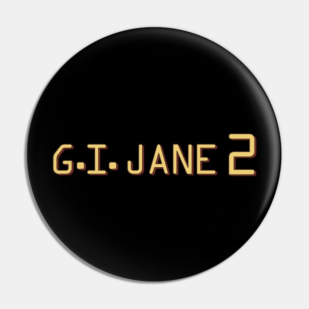 G.I. Jane 2 Pin by Shatpublic