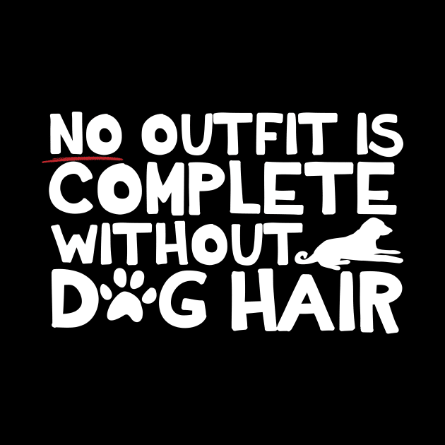 No Outfit Is Complete Without Dog Hair by thingsandthings