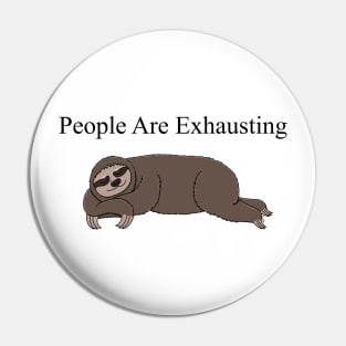 Sleeping Sloth - People are Exhausting Pin