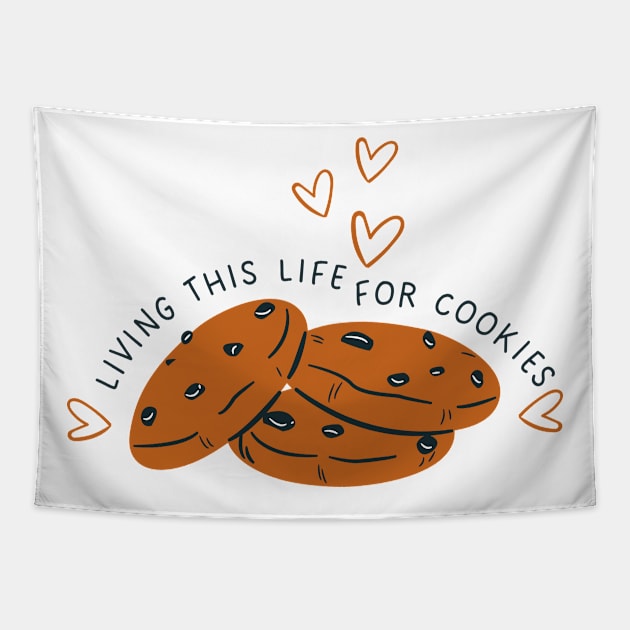 Living This Life For Cookies Tapestry by Nutrignz