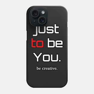 be Creative Phone Case