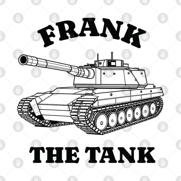 Frank the Tank by BodinStreet