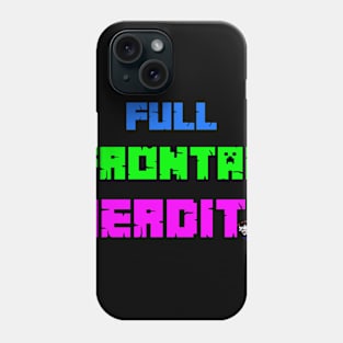 Full Frontal Nerdity Phone Case