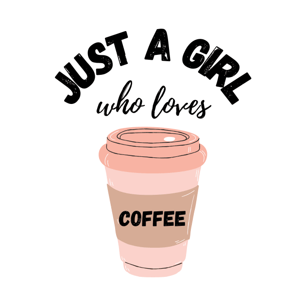 Just a Girl who is loves Coffee | valentine day ♥️ by Samira.Store