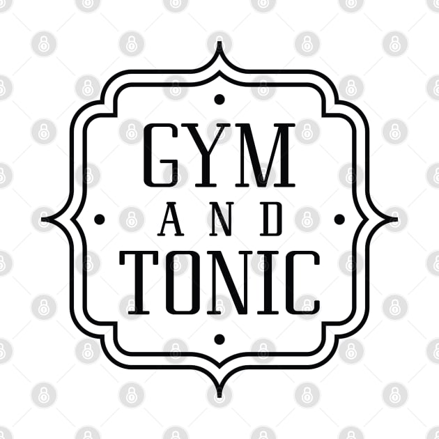 Gym And Tonic by LuckyFoxDesigns