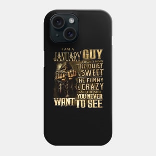 Death I Am A January Guy I Have 3 Sides The Quiet & Sweet Phone Case