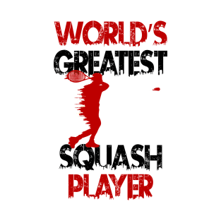 World's Greatest Squash Player Squash Sport Design T-Shirt