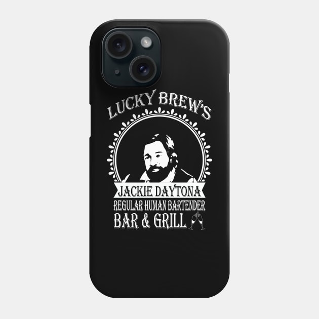 Jackie Daytona,Lucky Brew's Bar and Grill , What We Do In The Shadows Fan Phone Case by FitMeClothes96