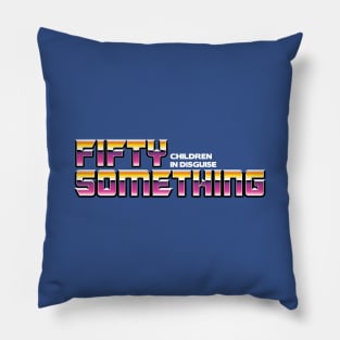 Fifty Something Pillow