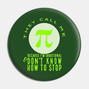 They Call Me Pi  (neon) Pin