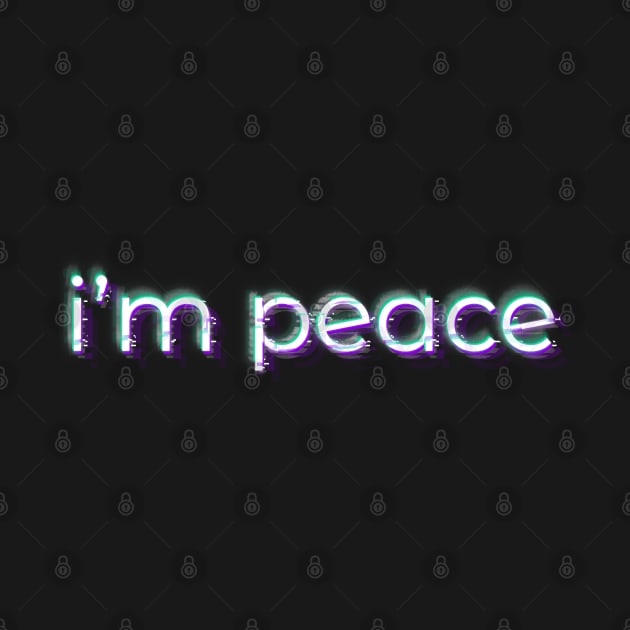 Im Peace Come In Peace Glitch by Can Photo