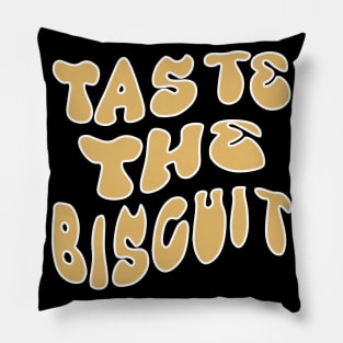 Taste The Biscuit Pillow
