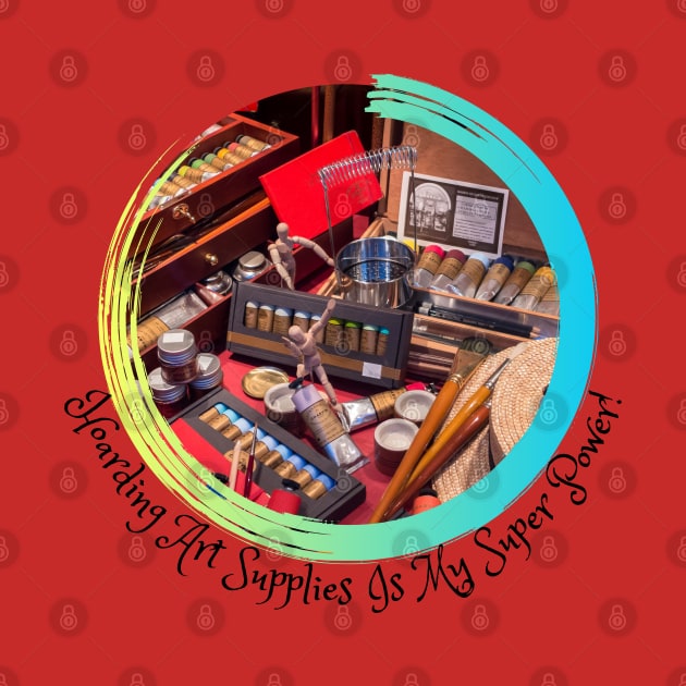 Hoarding Art Supplies Is My Super Power! by Kat Heitzman