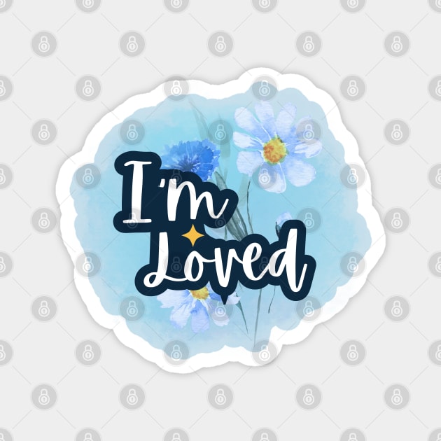 I'm loved, Positive Affirmations Magnet by LePetitShadow