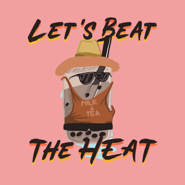 Let's Beat The Heat MilkTea Summer Design 2 by CreamPie