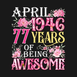 April Girl 1946 Shirt 77th Birthday 77 Years Old T-Shirt