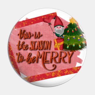 This is the season to be merry Pin