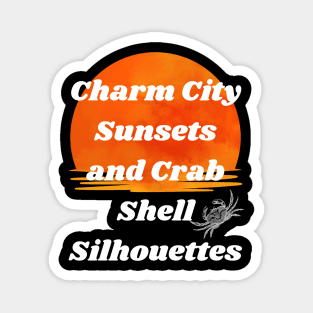 CHARM CITY SUNSETS AND CRAB SHELL SILHOUETTES DESIGN Magnet